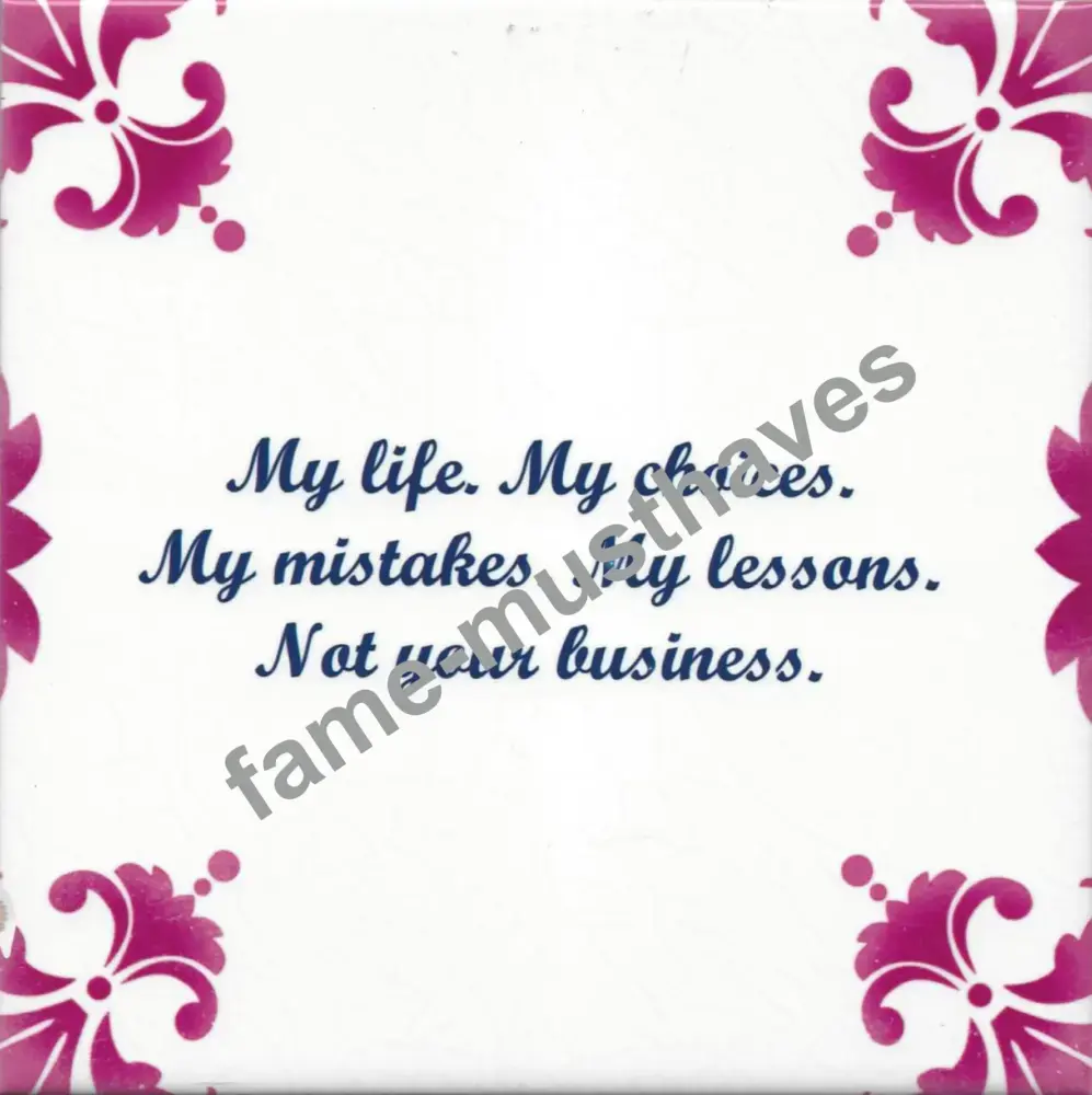 Tegeltje met tekst My Life, my choices
