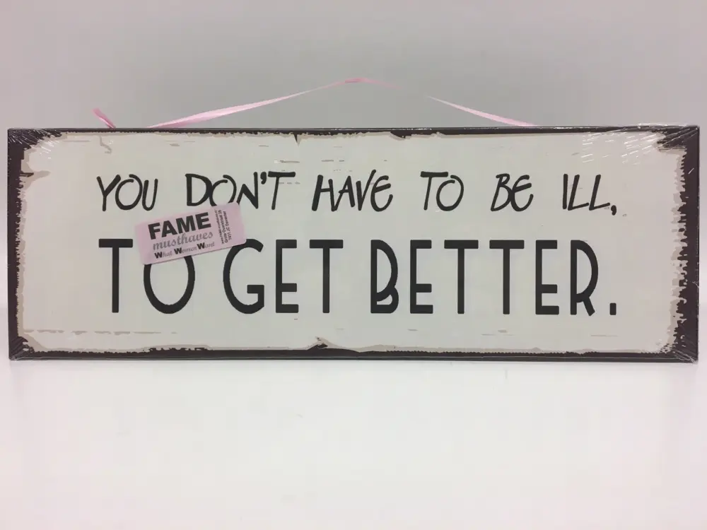 Tekstbord You don't have to be ill to get better