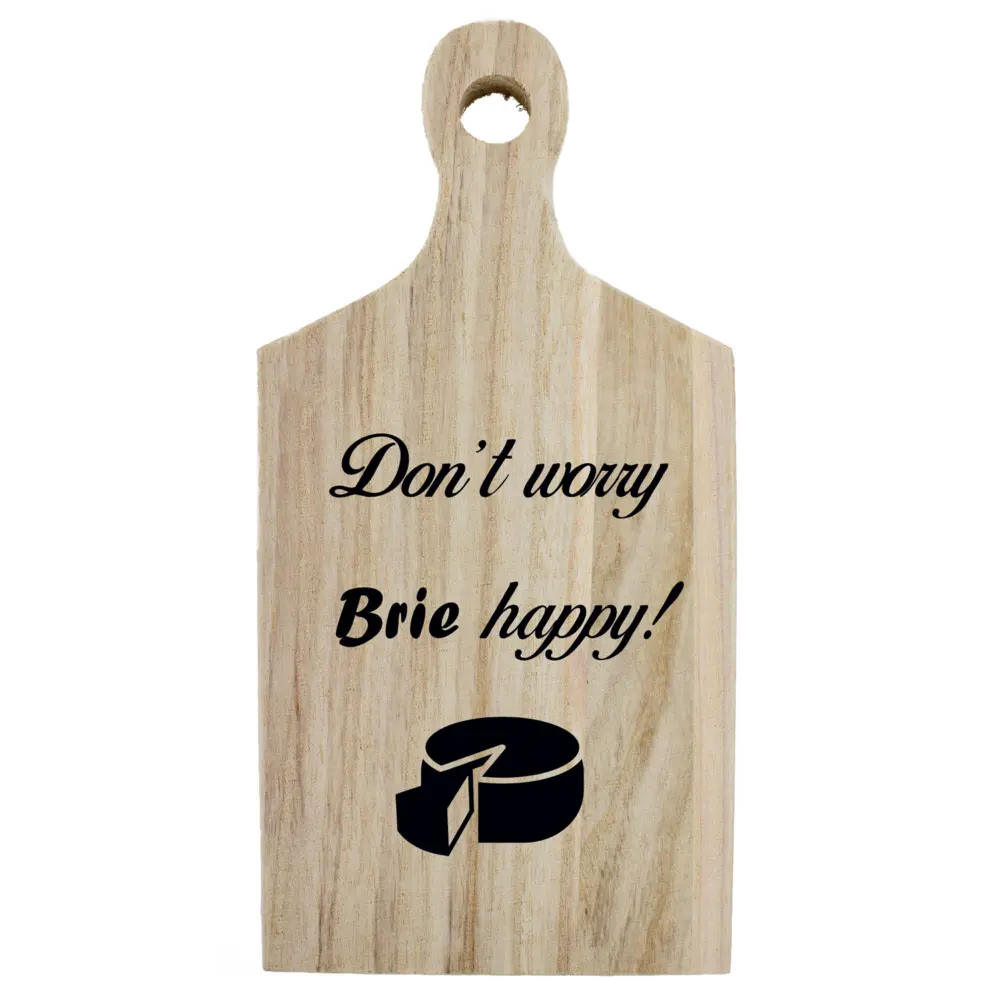 Borrelplank Humor Don't worry BRIE happy -plank met grappige tekst