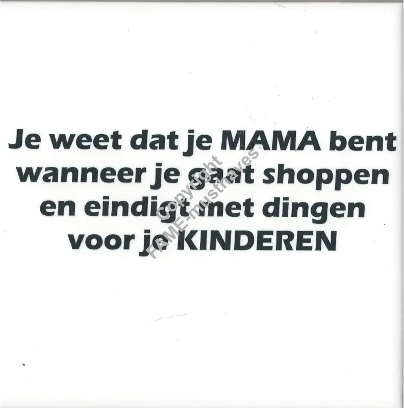 Spreuktegel Je weet dat je mama bent wanneer je gaat shoppen
